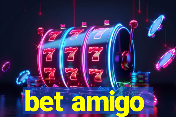 bet amigo